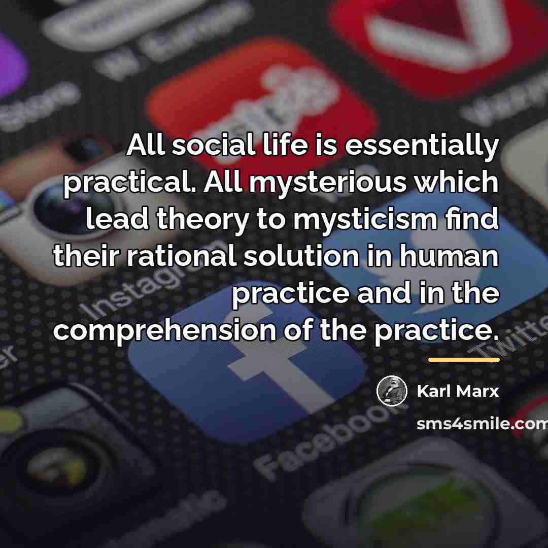“All social life is essentially practical. All mysterious which lead…” quote by Karl Marx