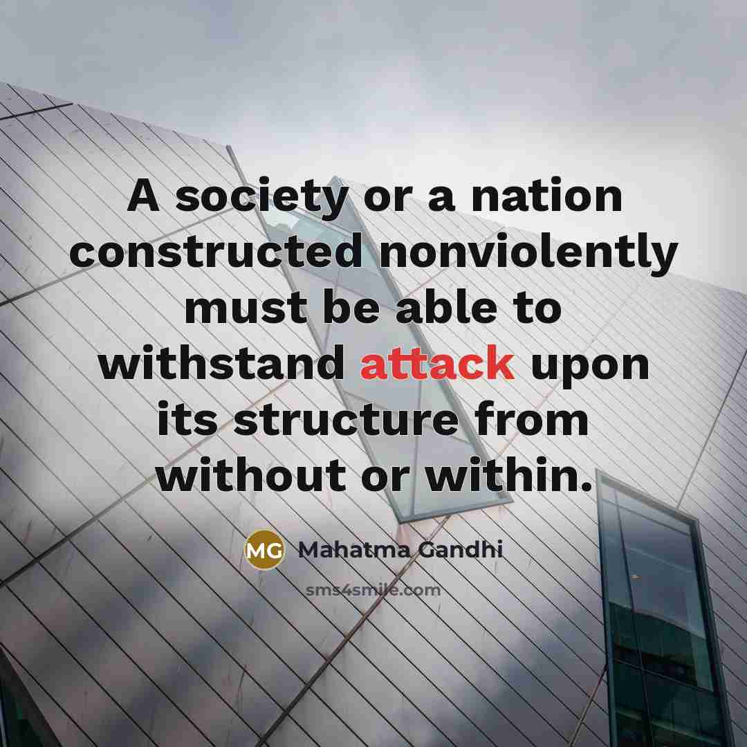 “A society or a nation constructed nonviolently must be able…” quote by Mahatma Gandhi