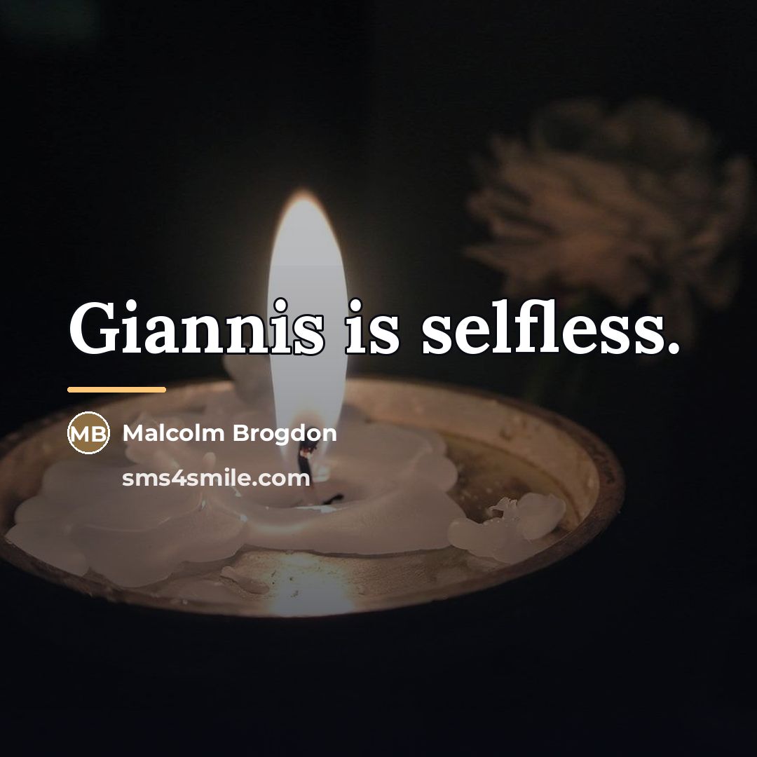 “Giannis is selfless.…” quote by Malcolm Brogdon
