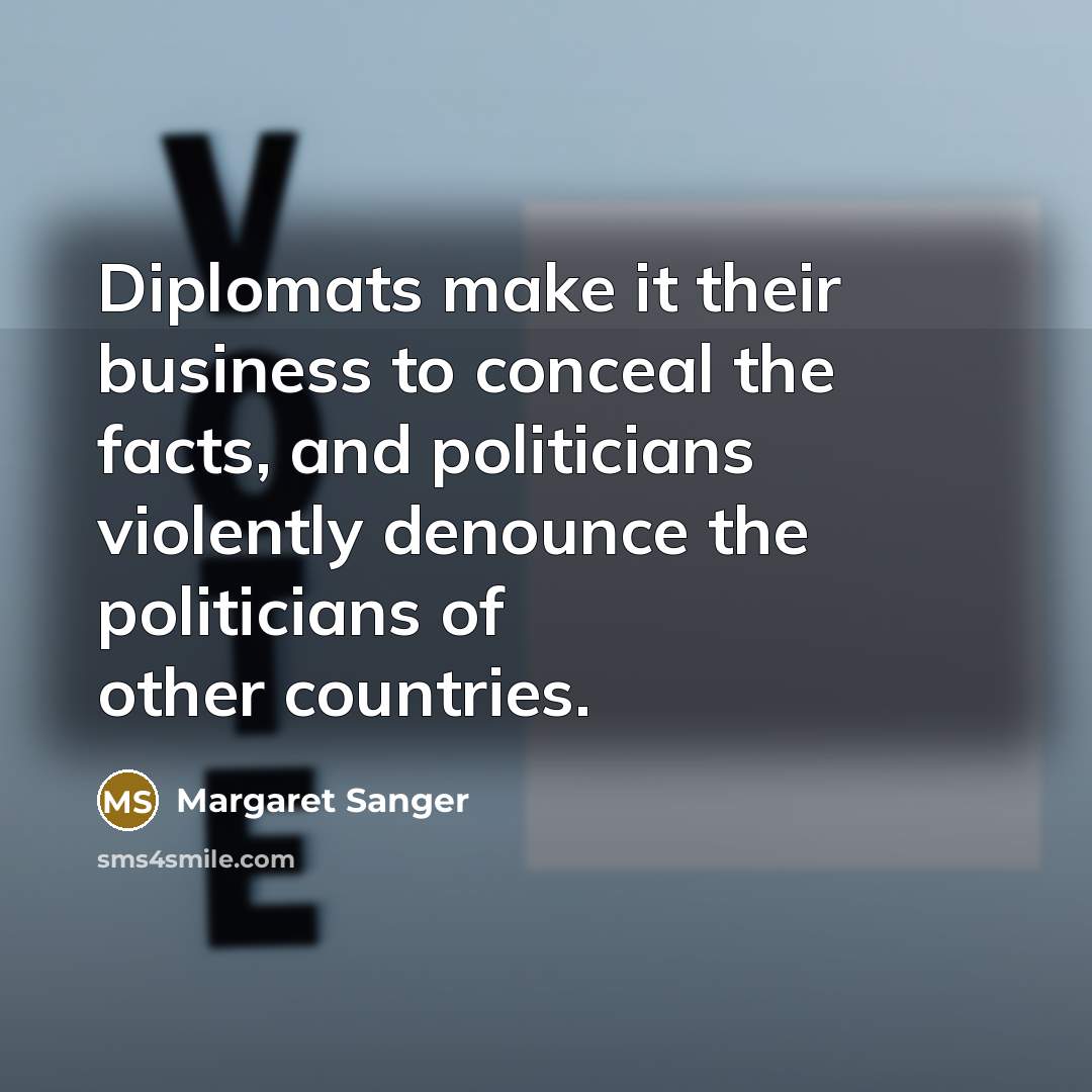 “Diplomats make it their business to conceal the facts, and…” quote by Margaret Sanger