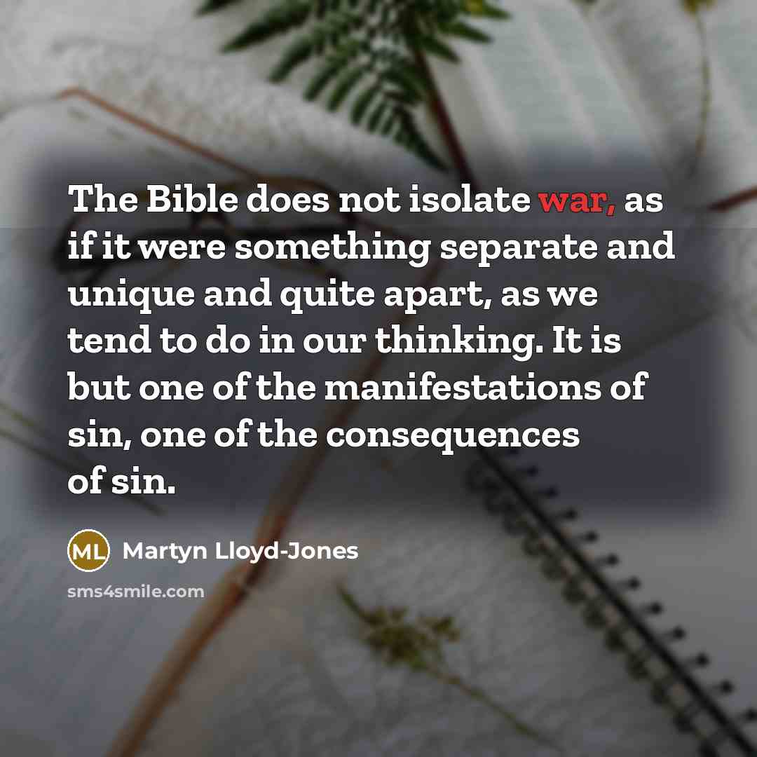 “The Bible does not isolate war, as if it were…” quote by Martyn Lloyd-Jones