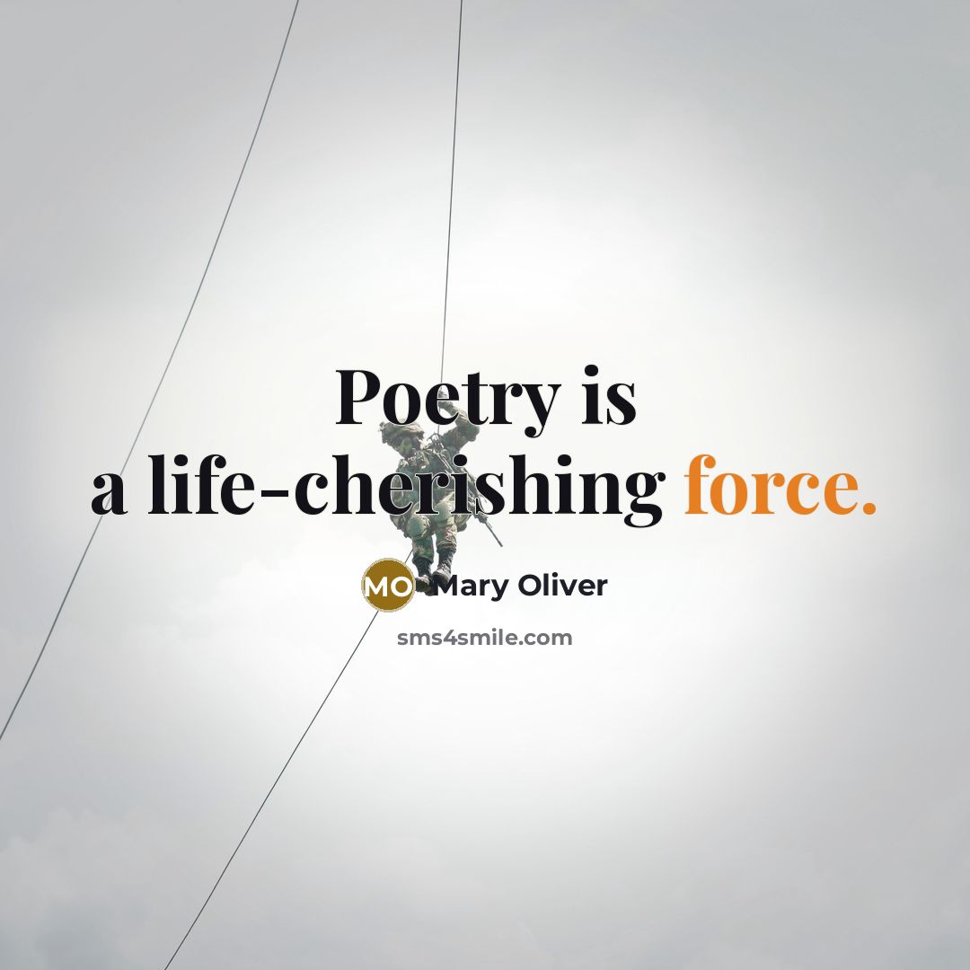 “Poetry is a life-cherishing force.…” quote by Mary Oliver