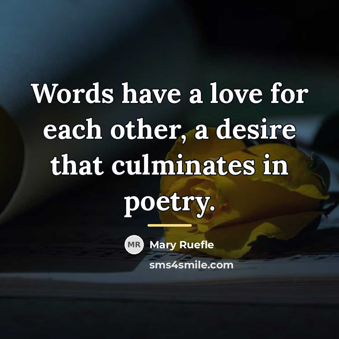“Words have a love for each other, a desire that…” quote by Mary Ruefle