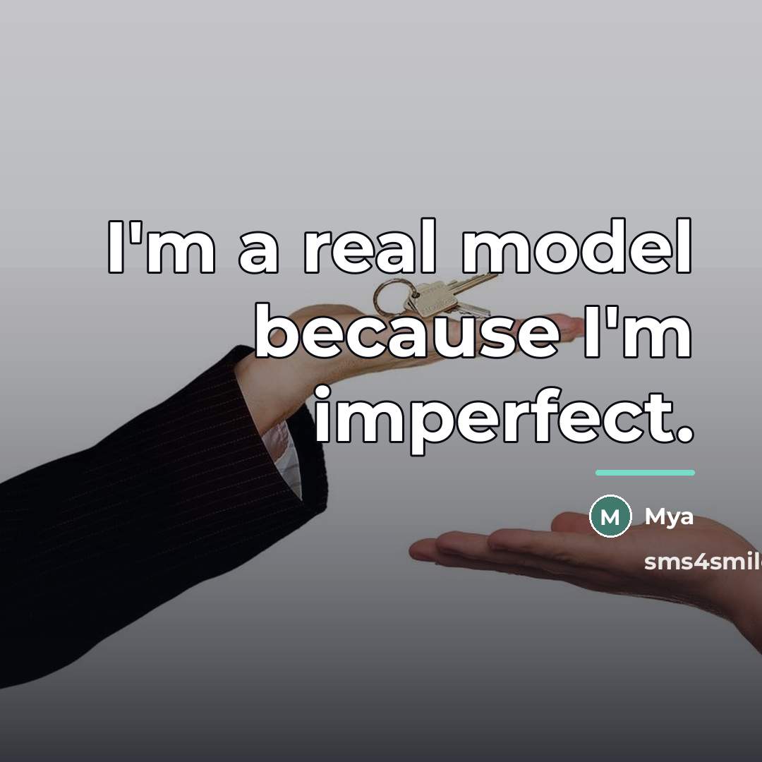 “I'm a real model because I'm imperfect.…” quote by Mya