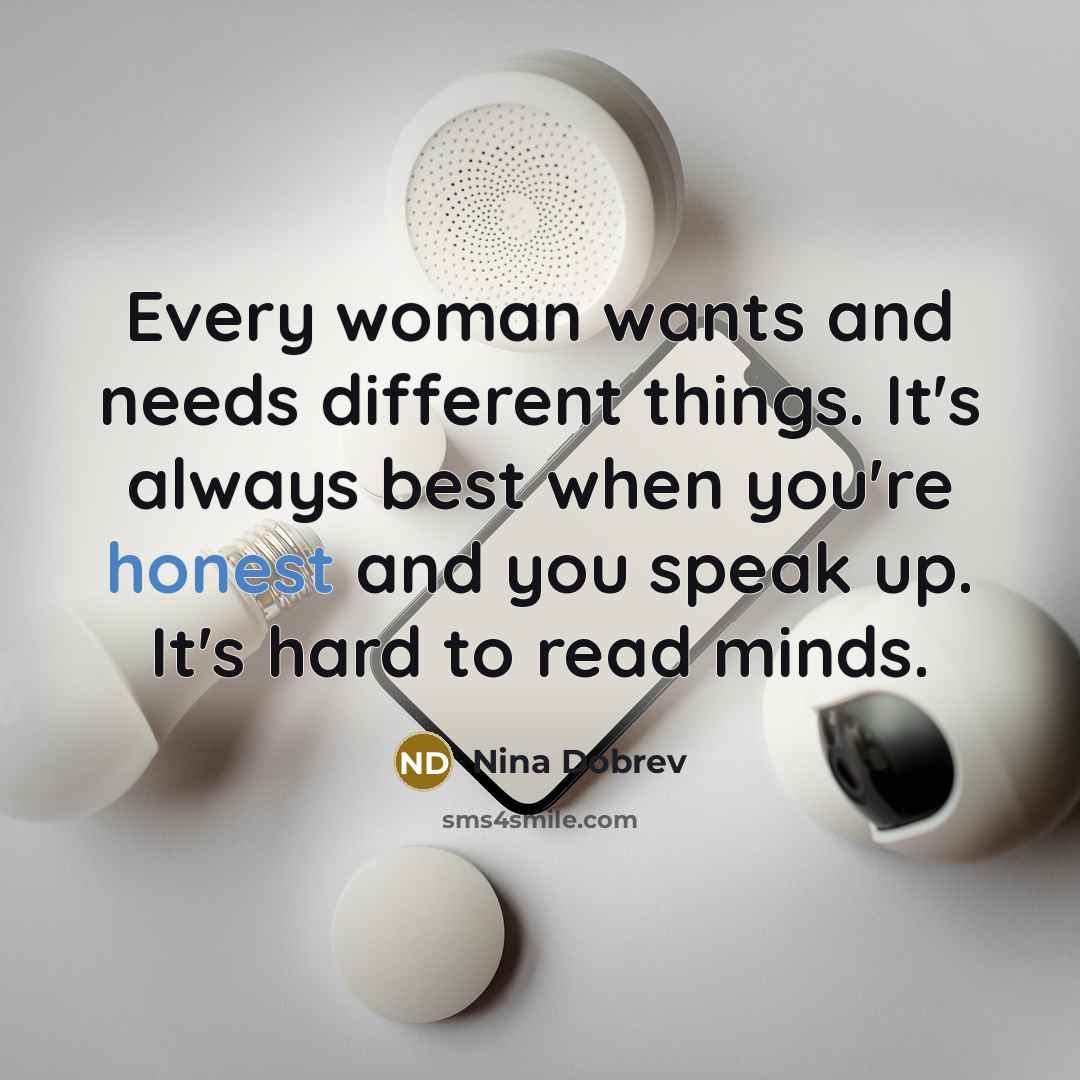 “Every woman wants and needs different things. It's always best…” quote by Nina Dobrev