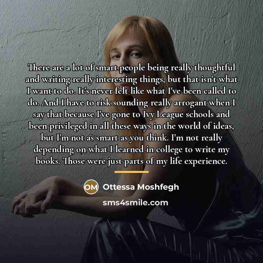 “There are a lot of smart people being really thoughtful…” quote by Ottessa Moshfegh