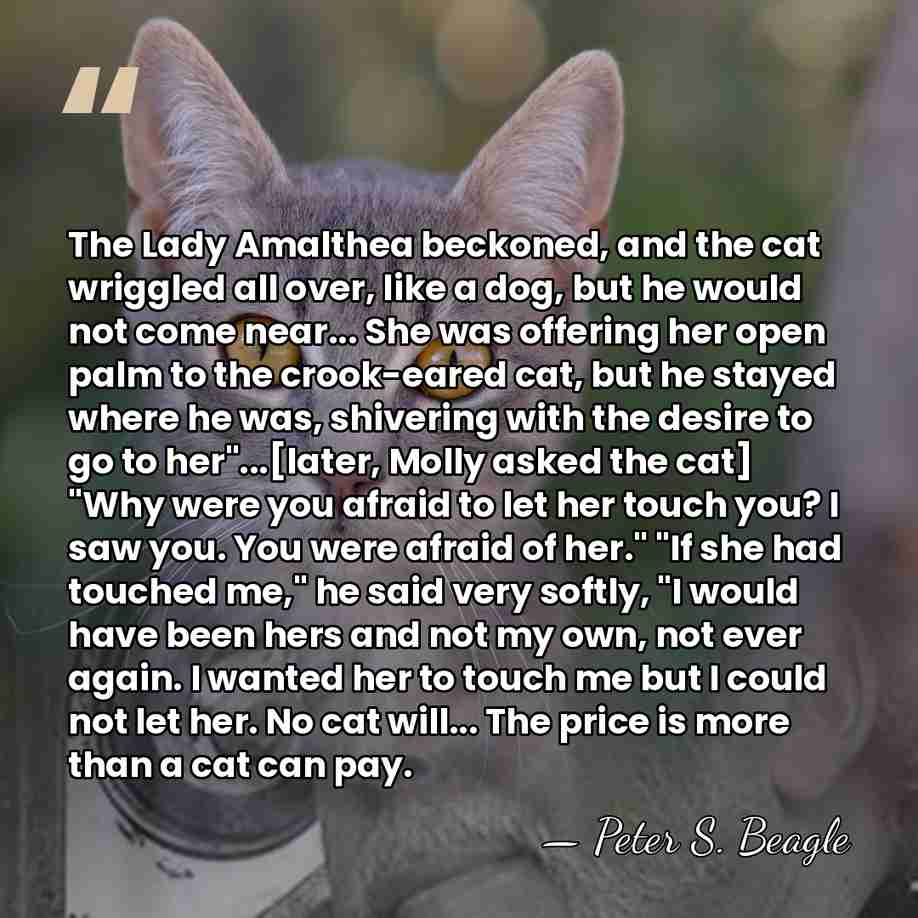 The Lady Amalthea beckoned, and the cat wriggled all over, like a&hellip; - Peter S. Beagle