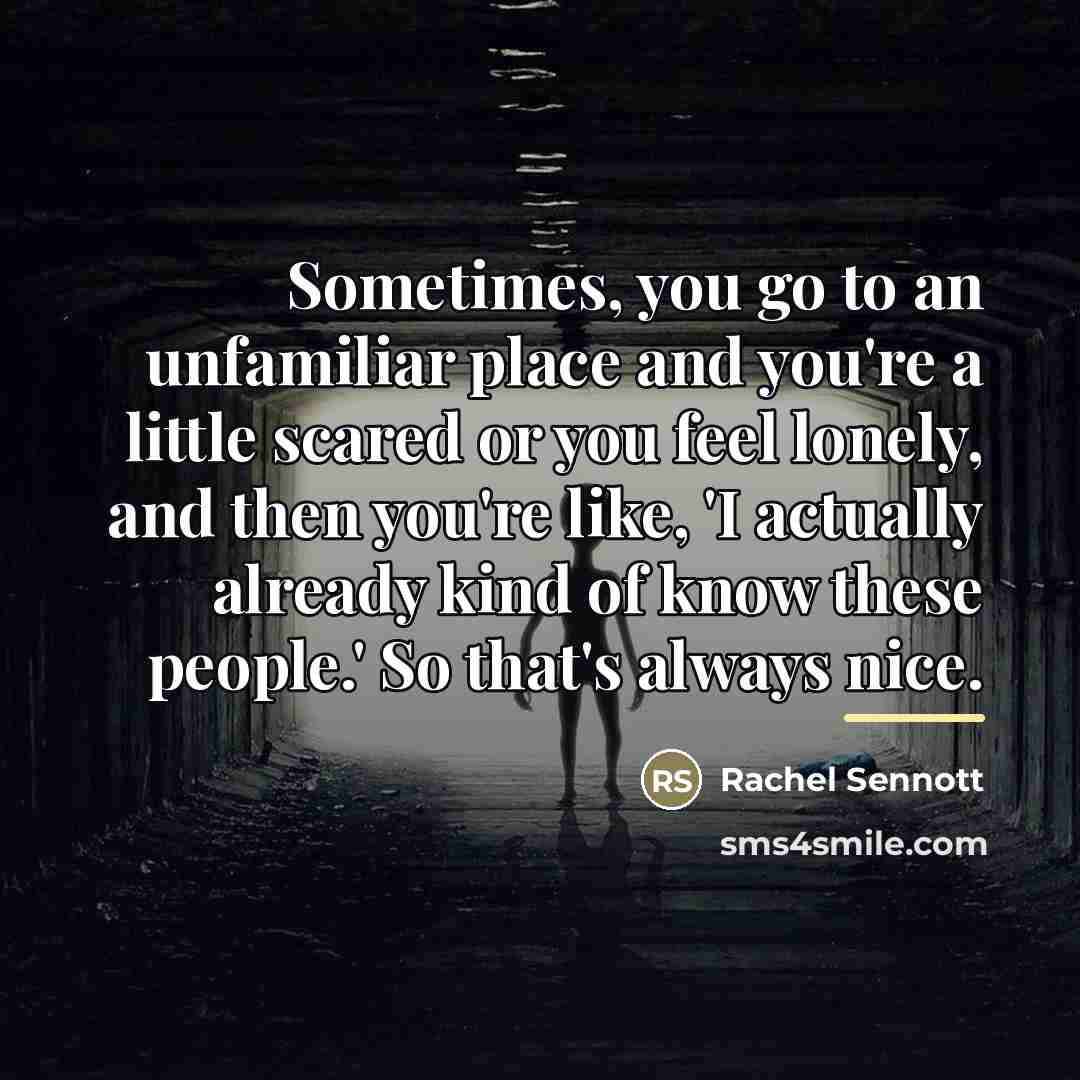 “Sometimes, you go to an unfamiliar place and you're a…” quote by Rachel Sennott