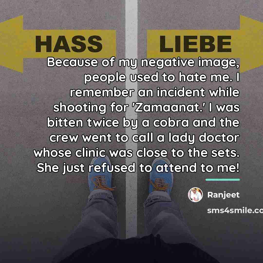 “Because of my negative image, people used to hate me.…” quote by Ranjeet