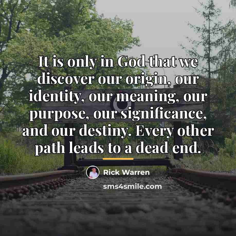 “It is only in God that we discover our origin,…” quote by Rick Warren