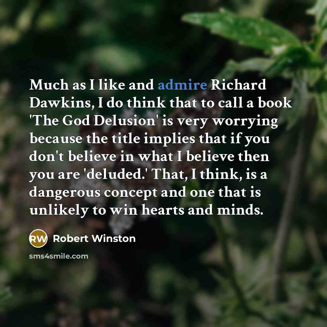 “Much as I like and admire Richard Dawkins, I do…” quote by Robert Winston