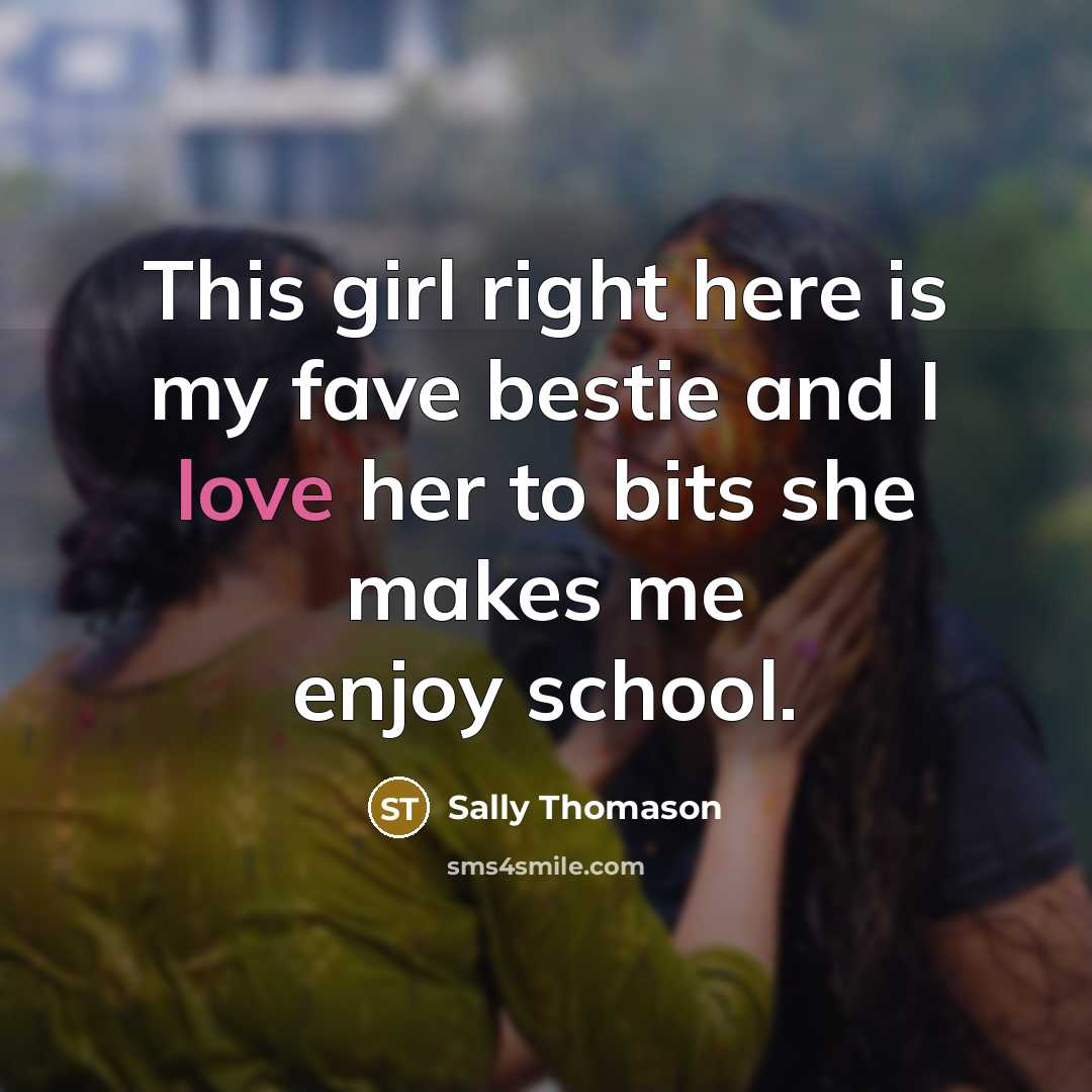“This girl right here is my fave bestie and I…” quote by Sally Thomason