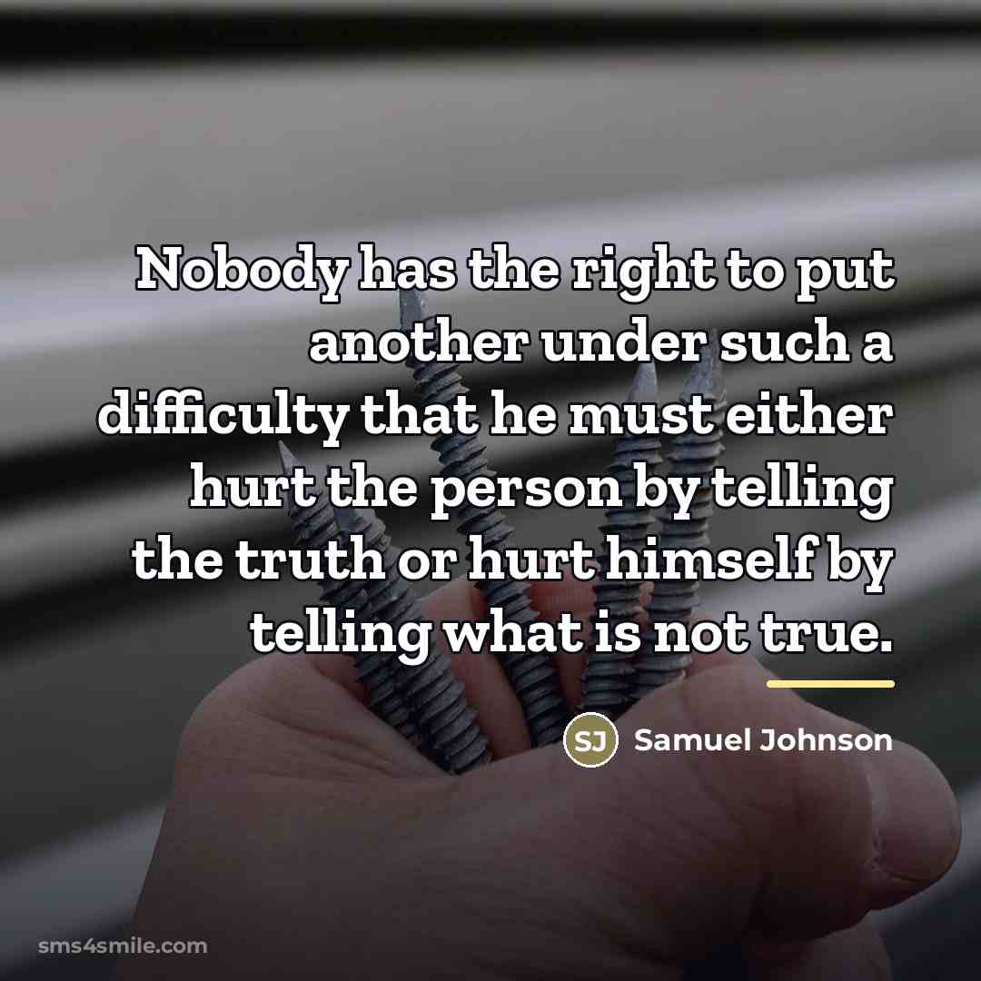 “Nobody has the right to put another under such a…” quote by Samuel Johnson