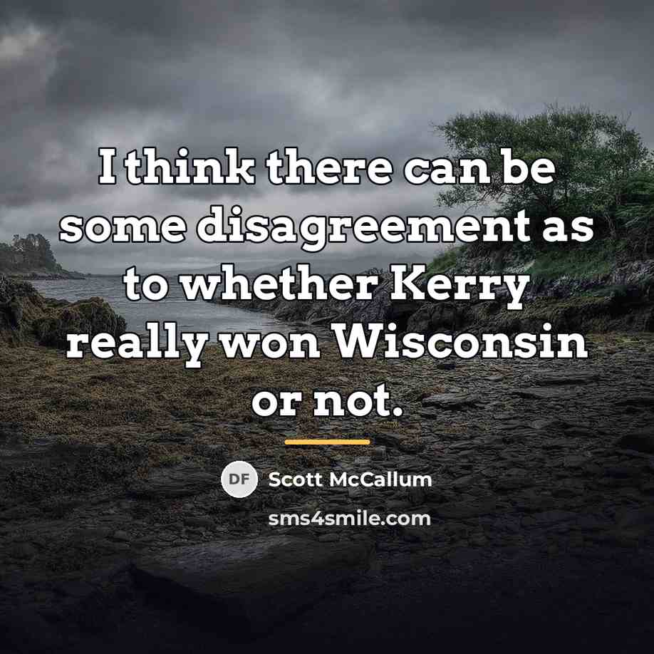 “I think there can be some disagreement as to whether…” quote by Scott McCallum