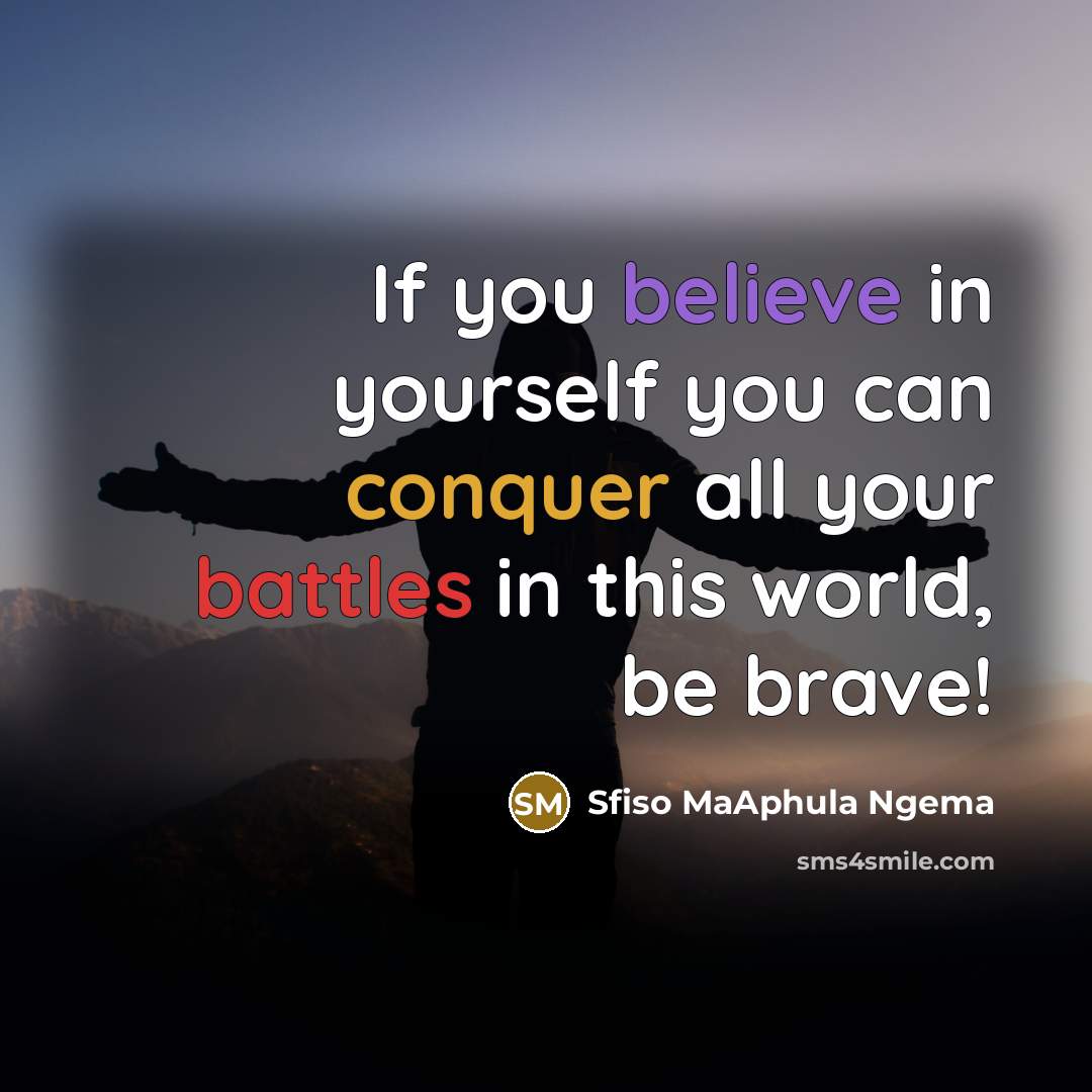 “If you believe in yourself you can conquer all your…” quote by Sfiso MaAphula Ngema