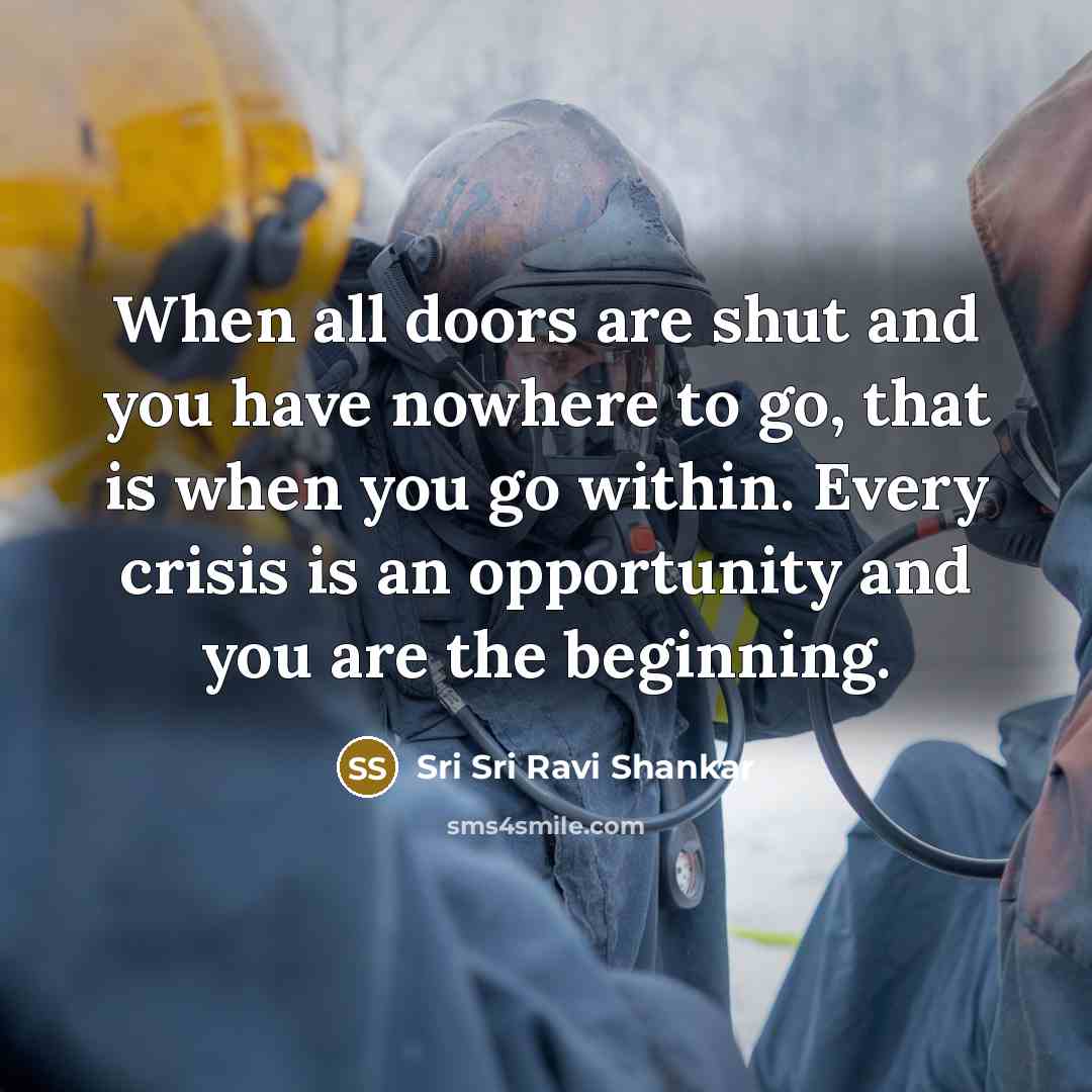 “When all doors are shut and you have nowhere to…” quote by Sri Sri Ravi Shankar