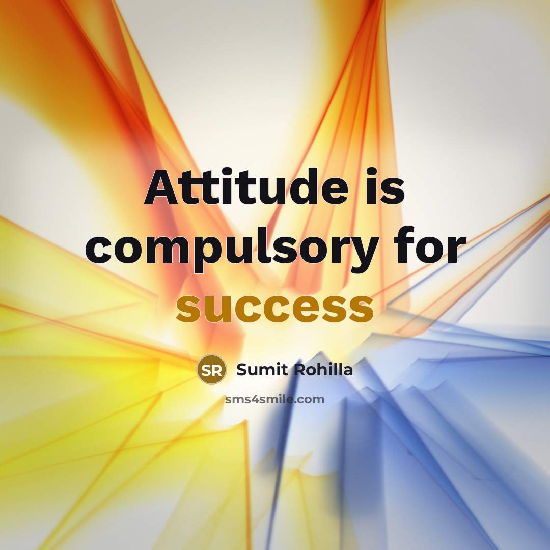 “Attitude is compulsory for success…” quote by Sumit Rohilla