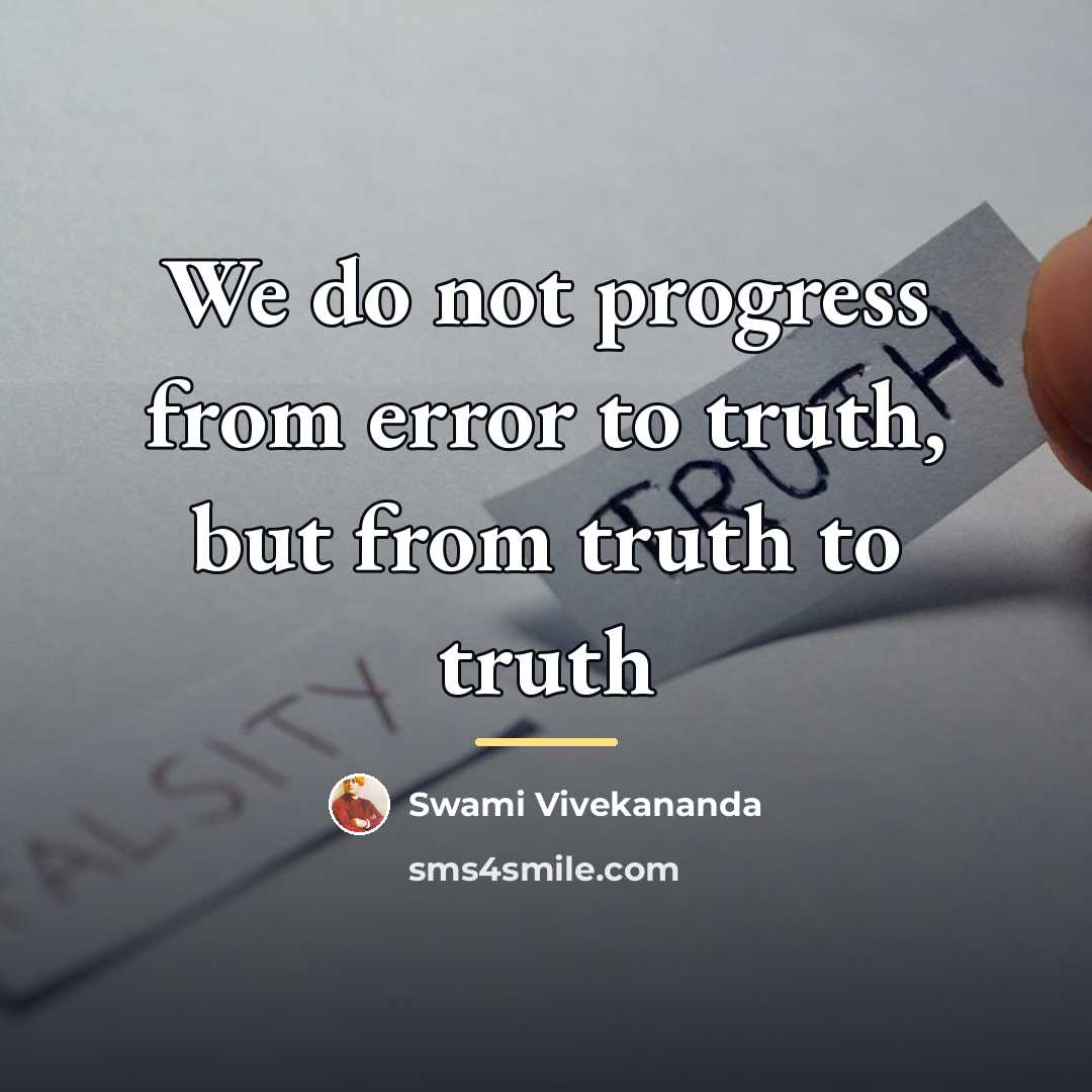 “We do not progress from error to truth, but from…” quote by Swami Vivekananda