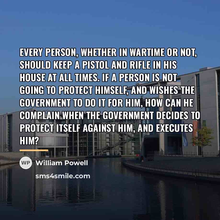 “Every person, whether in wartime or not, should keep a…” quote by William Powell