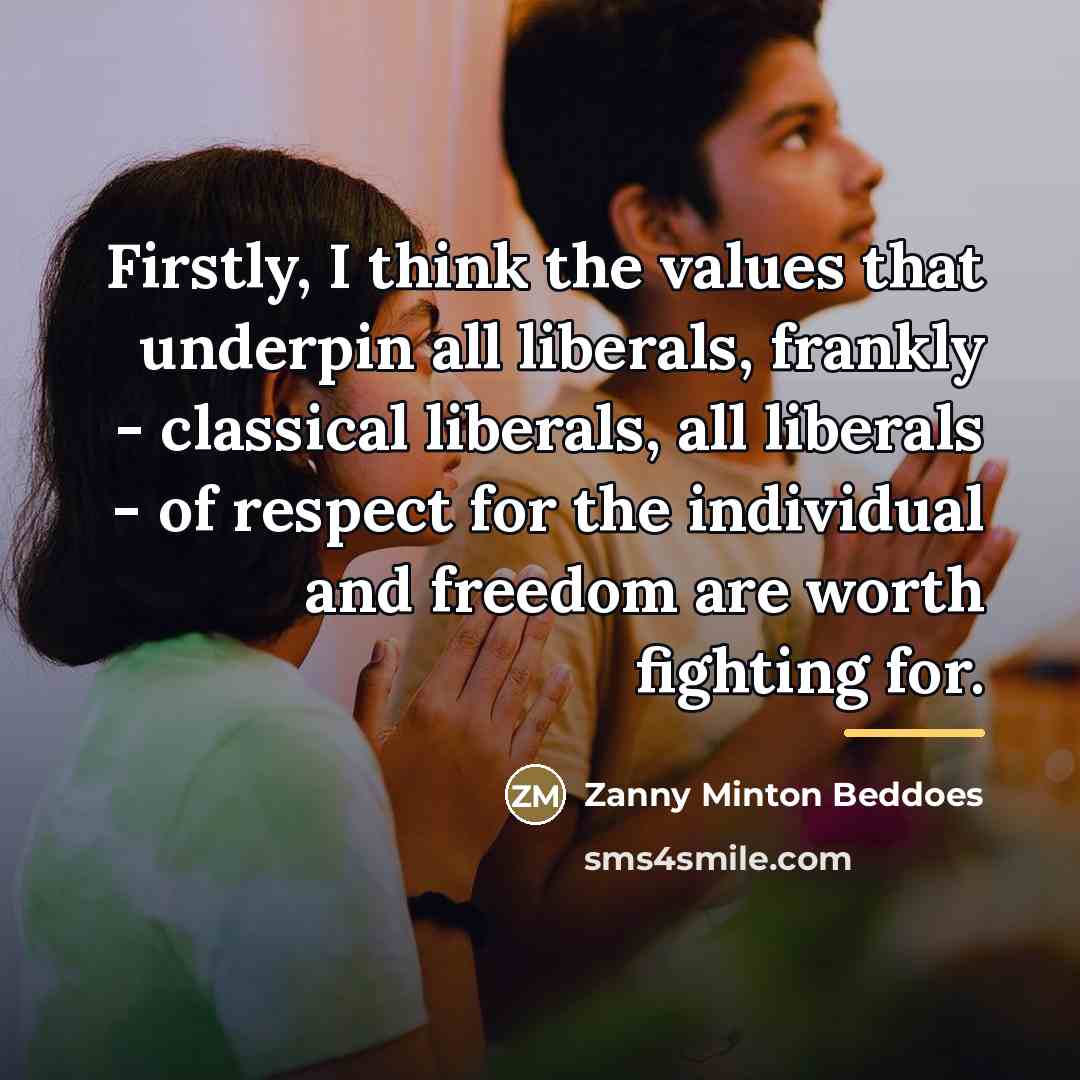 “Firstly, I think the values that underpin all liberals, frankly…” quote by Zanny Minton Beddoes