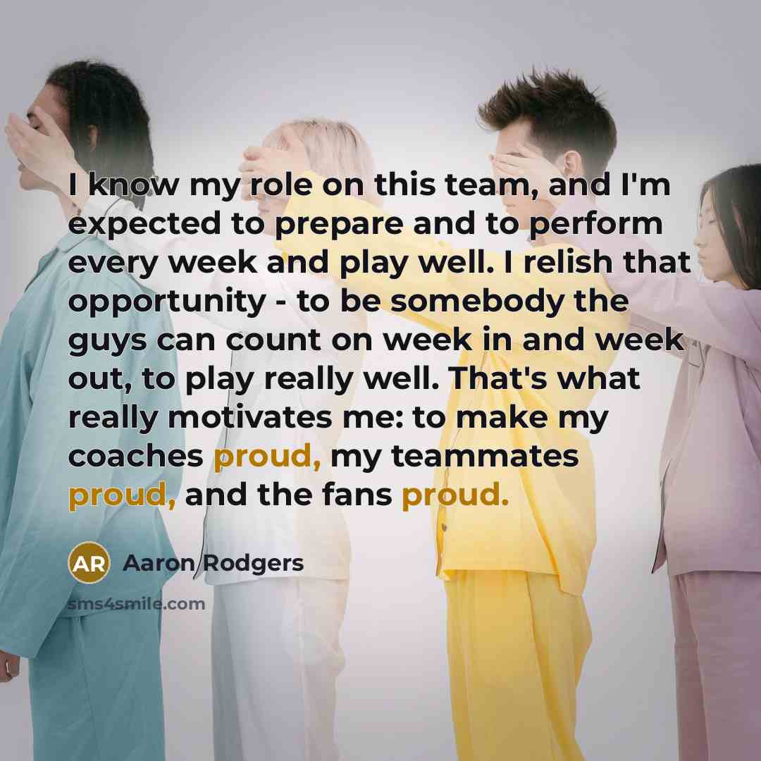 “I know my role on this team, and I'm expected…” quote by Aaron Rodgers