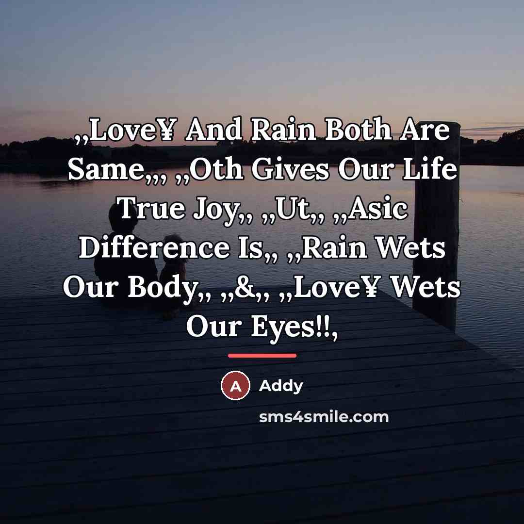 “,,Love¥ And Rain Both Are Same,,, ,,Oth Gives Our Life…” quote by Addy