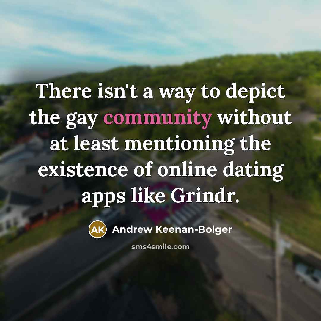 “There isn't a way to depict the gay community without…” quote by Andrew Keenan-Bolger