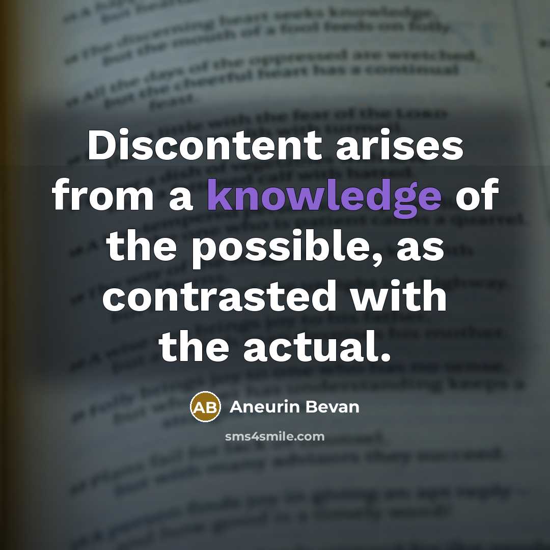 “Discontent arises from a knowledge of the possible, as contrasted…” quote by Aneurin Bevan