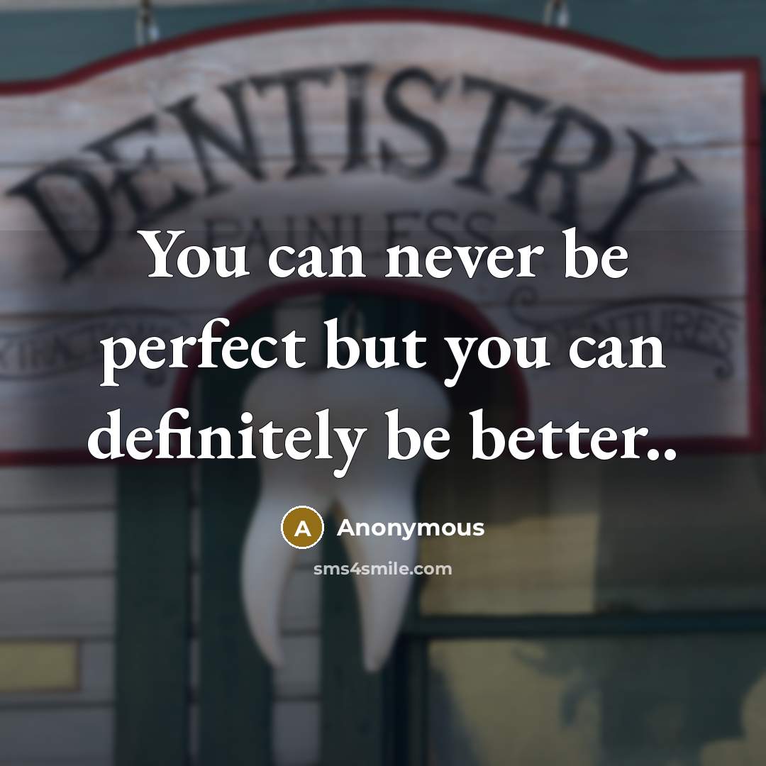 “You can never be perfect but you can definitely be…” quote by Anonymous