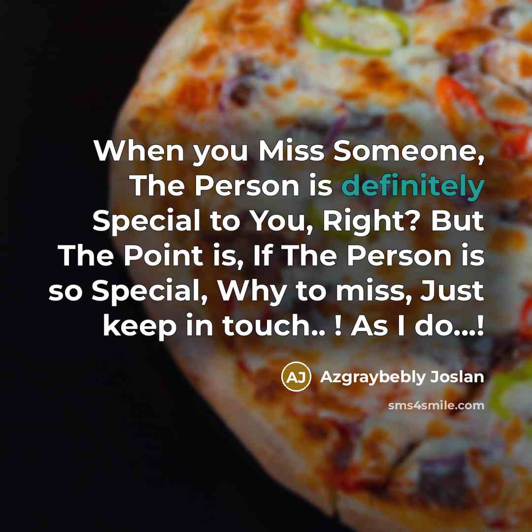 “When you Miss Someone, The Person is definitely Special to…” quote by Azgraybebly Joslan