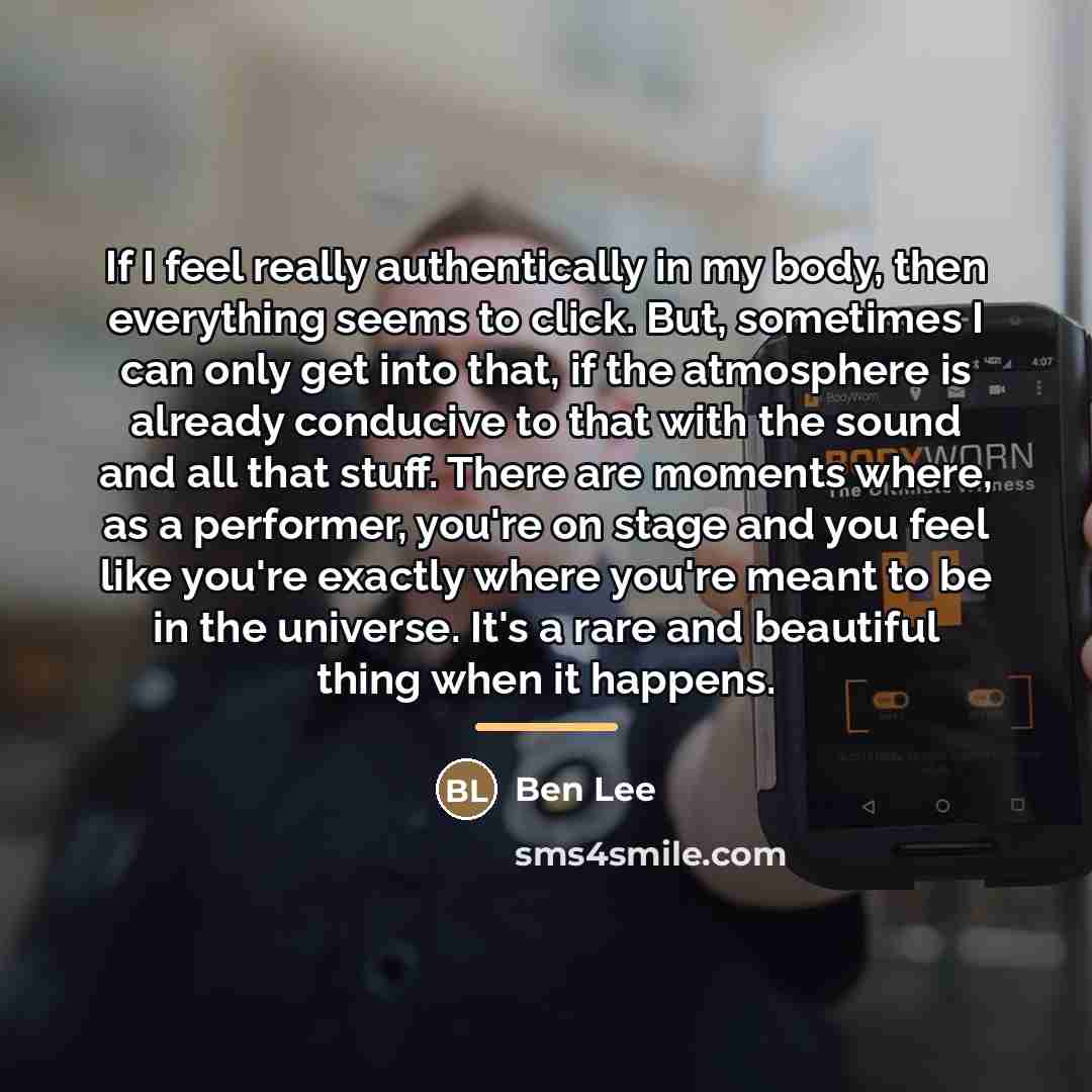 “If I feel really authentically in my body, then everything…” quote by Ben Lee