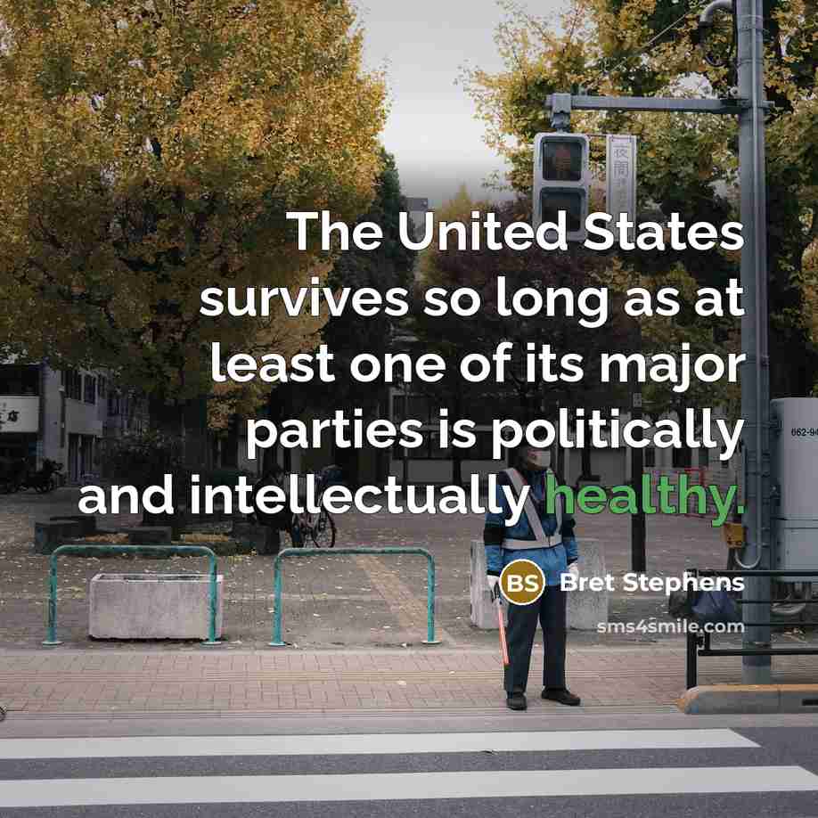 “The United States survives so long as at least one…” quote by Bret Stephens