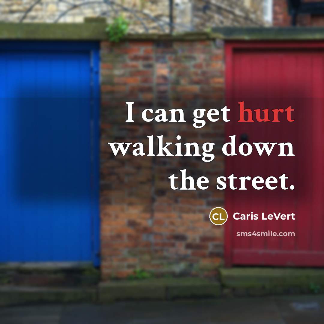 “I can get hurt walking down the street.…” quote by Caris LeVert
