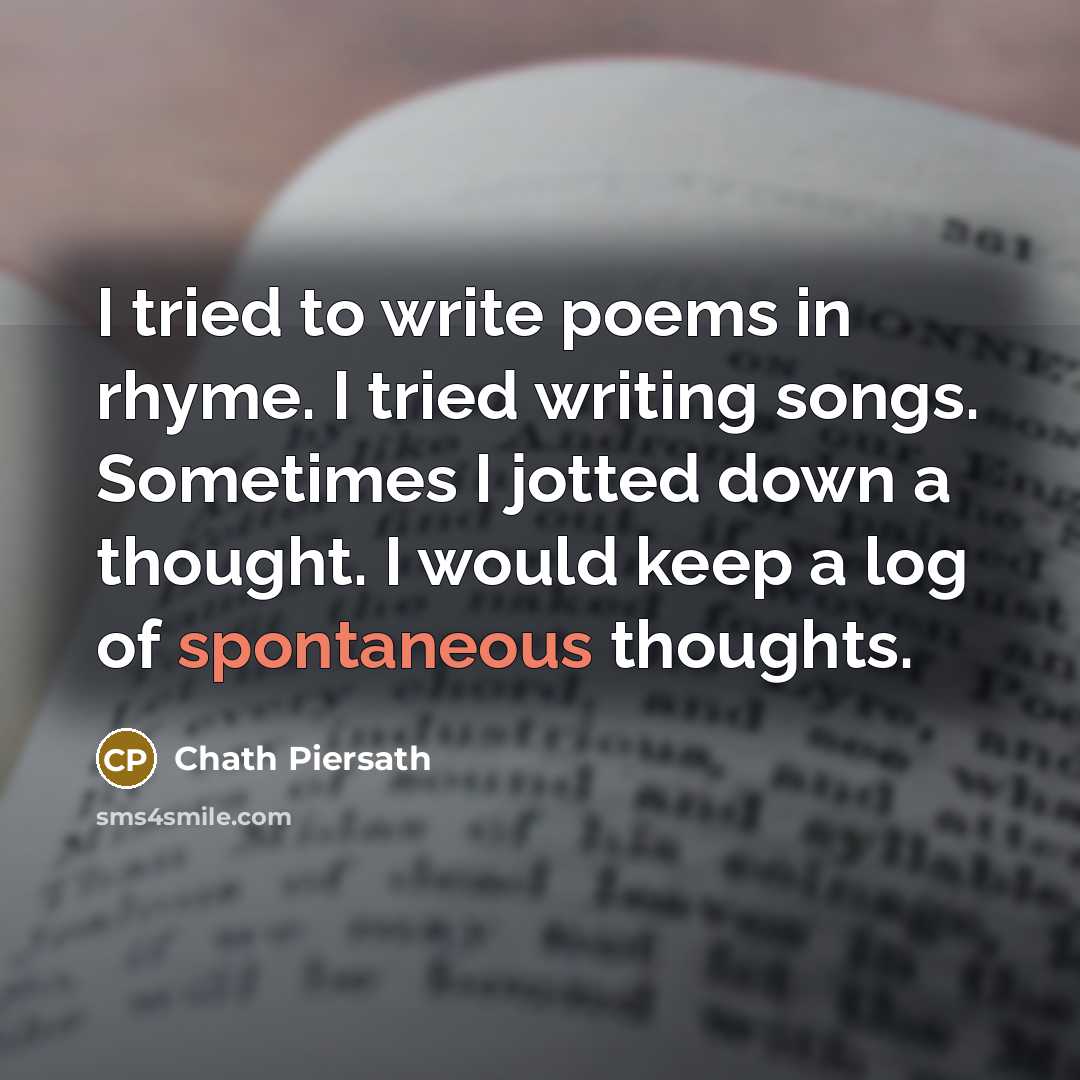 “I tried to write poems in rhyme. I tried writing…” quote by Chath Piersath