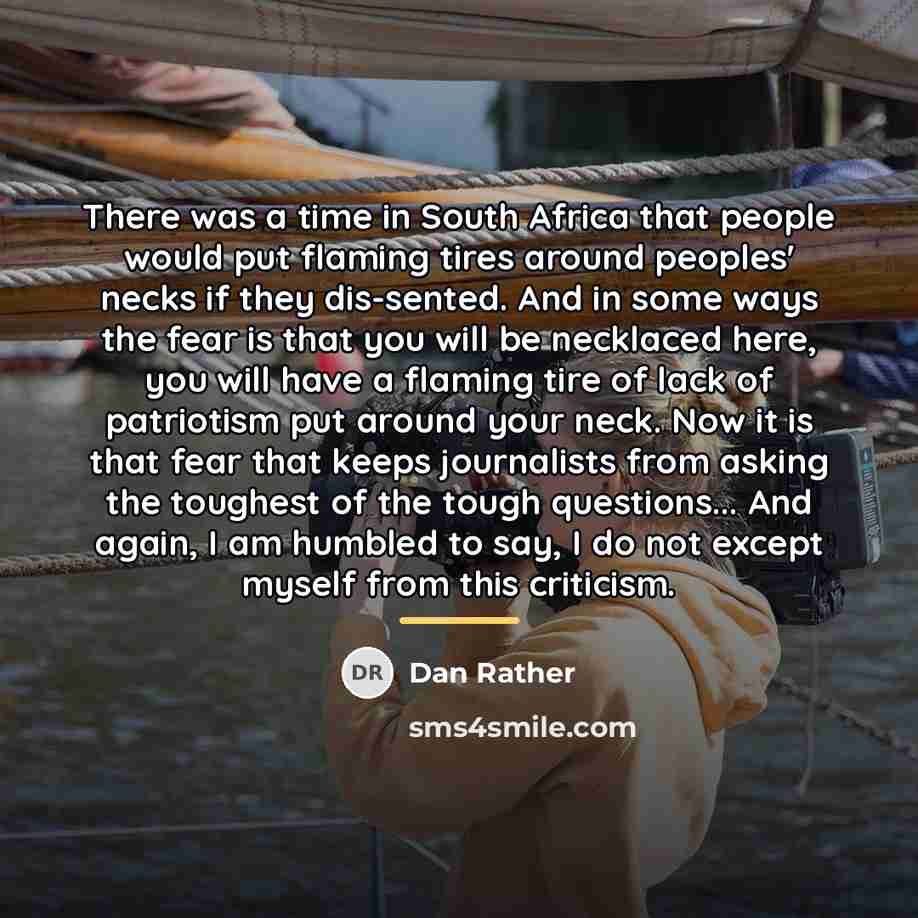 “There was a time in South Africa that people would…” quote by Dan Rather