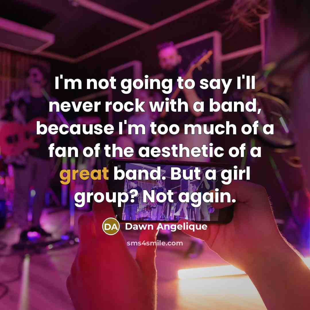 “I'm not going to say I'll never rock with a…” quote by Dawn Angelique