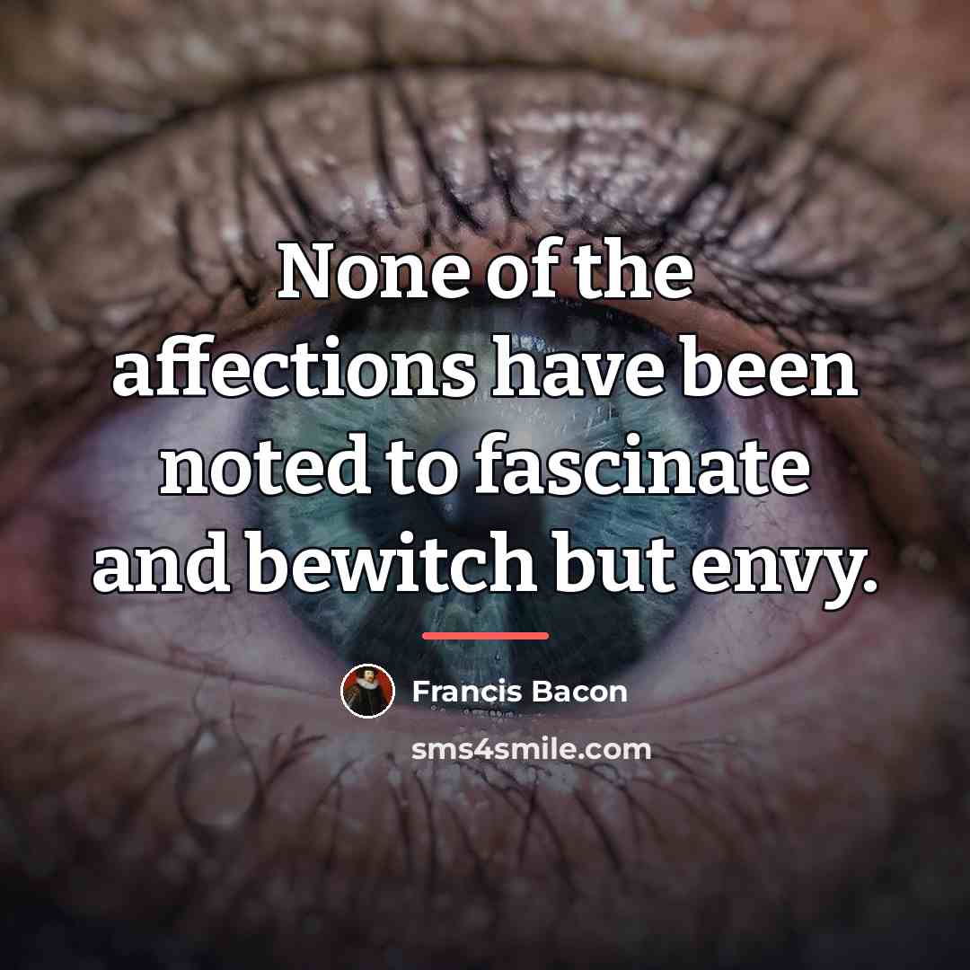 “None of the affections have been noted to fascinate and…” quote by Francis Bacon