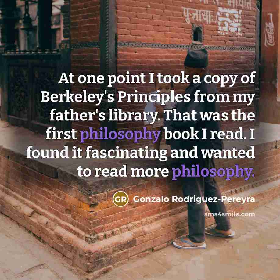 “At one point I took a copy of Berkeley's Principles…” quote by Gonzalo Rodriguez-Pereyra