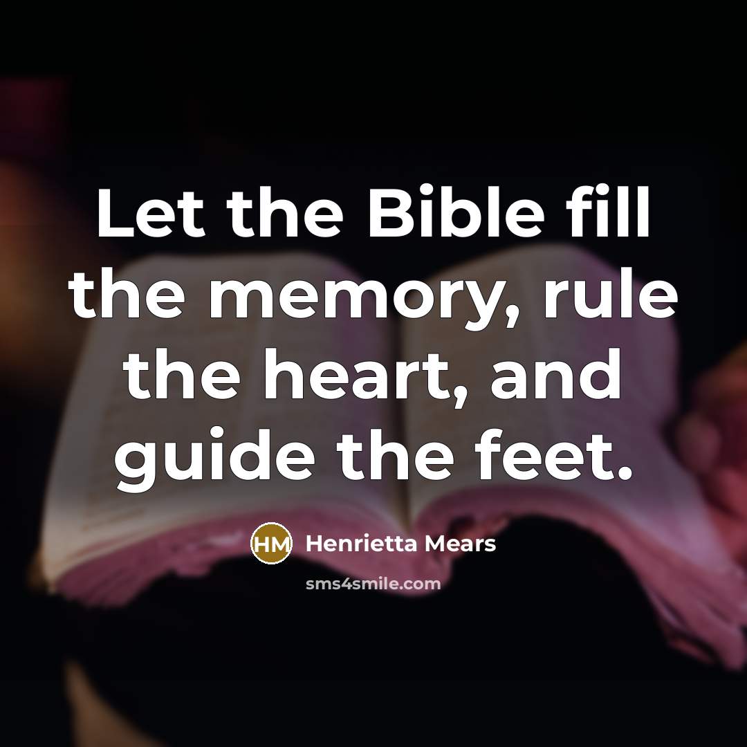“Let the Bible fill the memory, rule the heart, and…” quote by Henrietta Mears