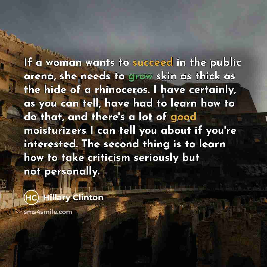 “If a woman wants to succeed in the public arena,…” quote by Hillary Clinton