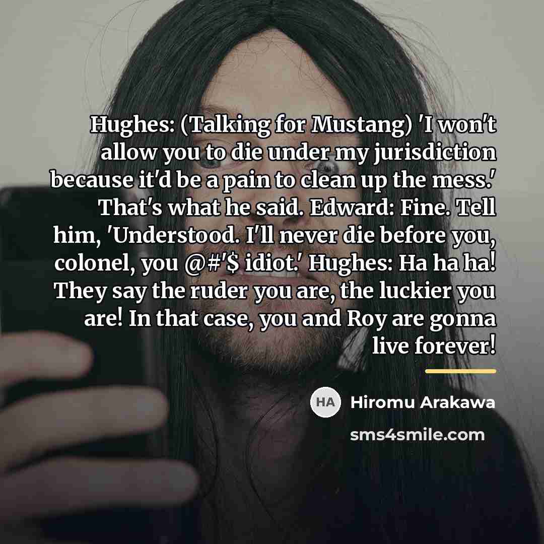 “Hughes: (Talking for Mustang) 'I won't allow you to die…” quote by Hiromu Arakawa
