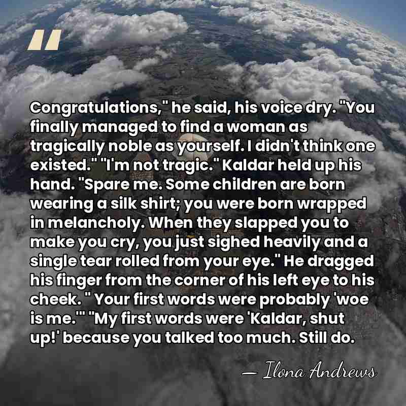 Congratulations," he said, his voice dry. "You finally managed to find a&hellip; - Ilona Andrews