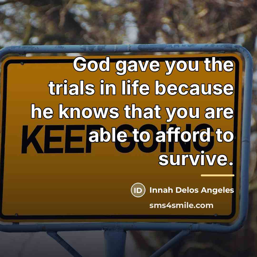 “God gave you the trials in life because he knows…” quote by Innah Delos Angeles