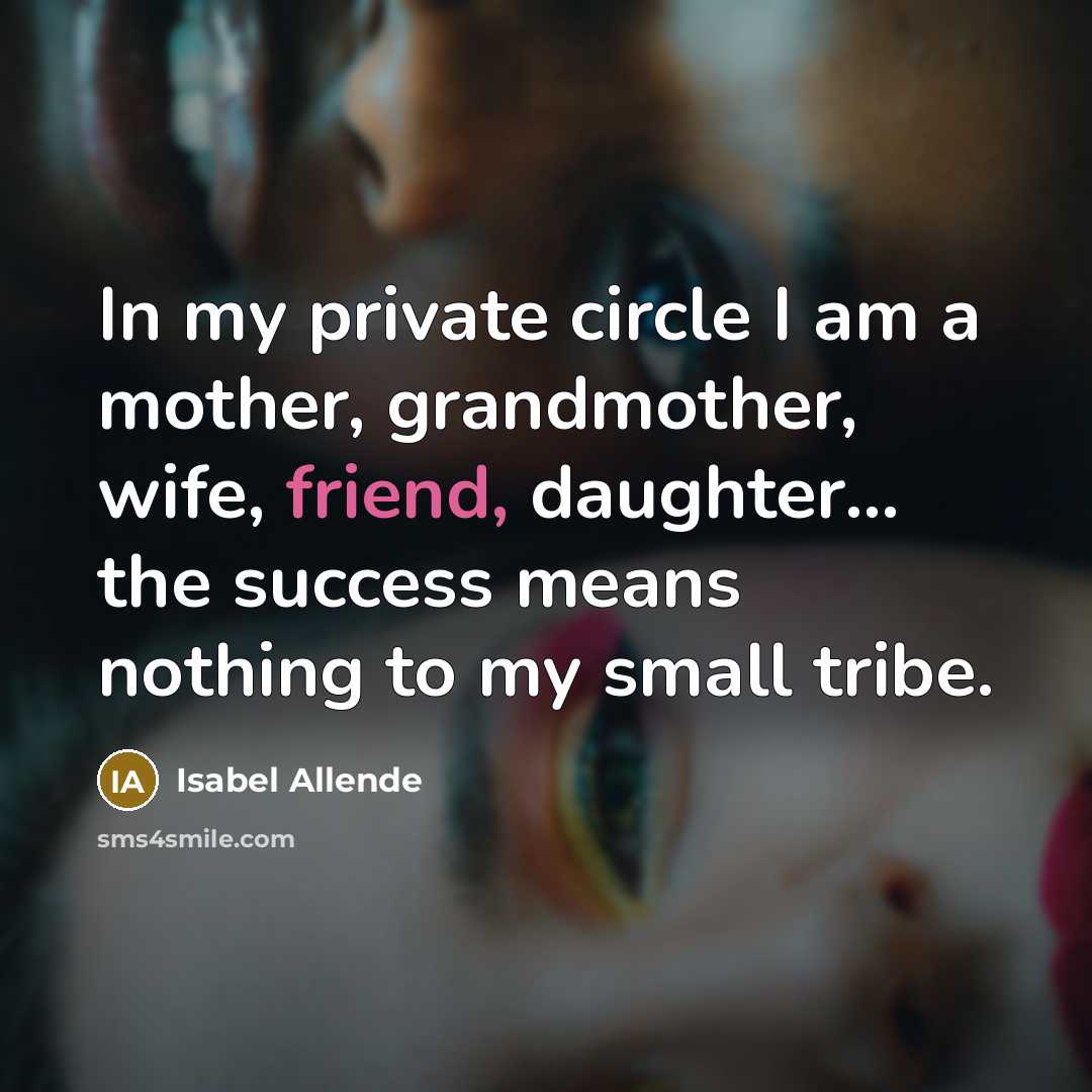 “In my private circle I am a mother, grandmother, wife,…” quote by Isabel Allende