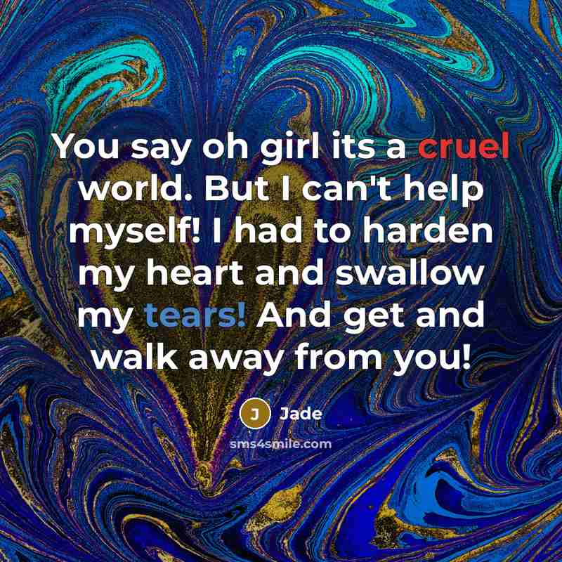 “You say oh girl its a cruel world. But I…” quote by Jade