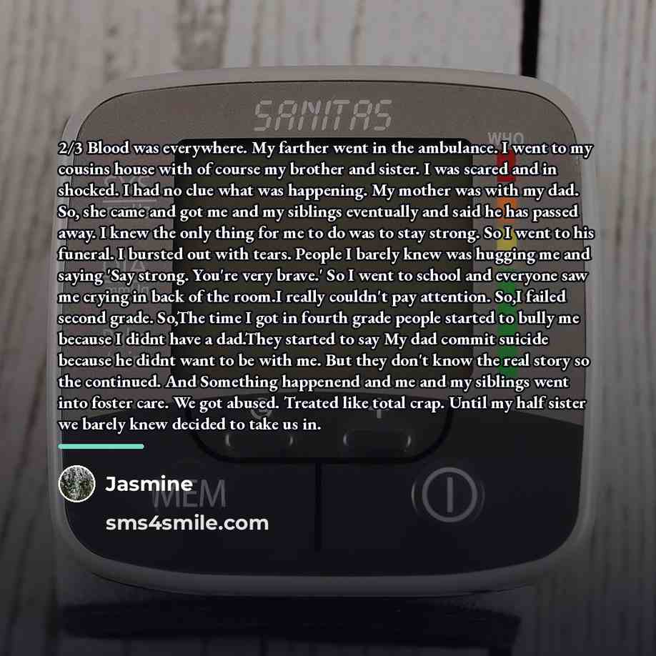 “2/3 Blood was everywhere. My farther went in the ambulance.…” quote by Jasmine