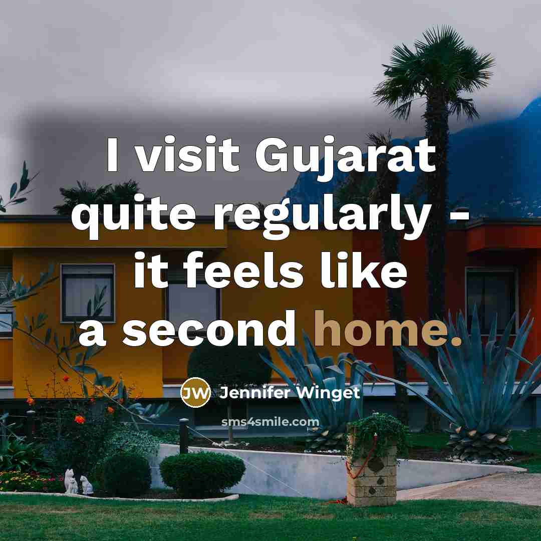 “I visit Gujarat quite regularly - it feels like a second home.” quote by Jennifer Winget