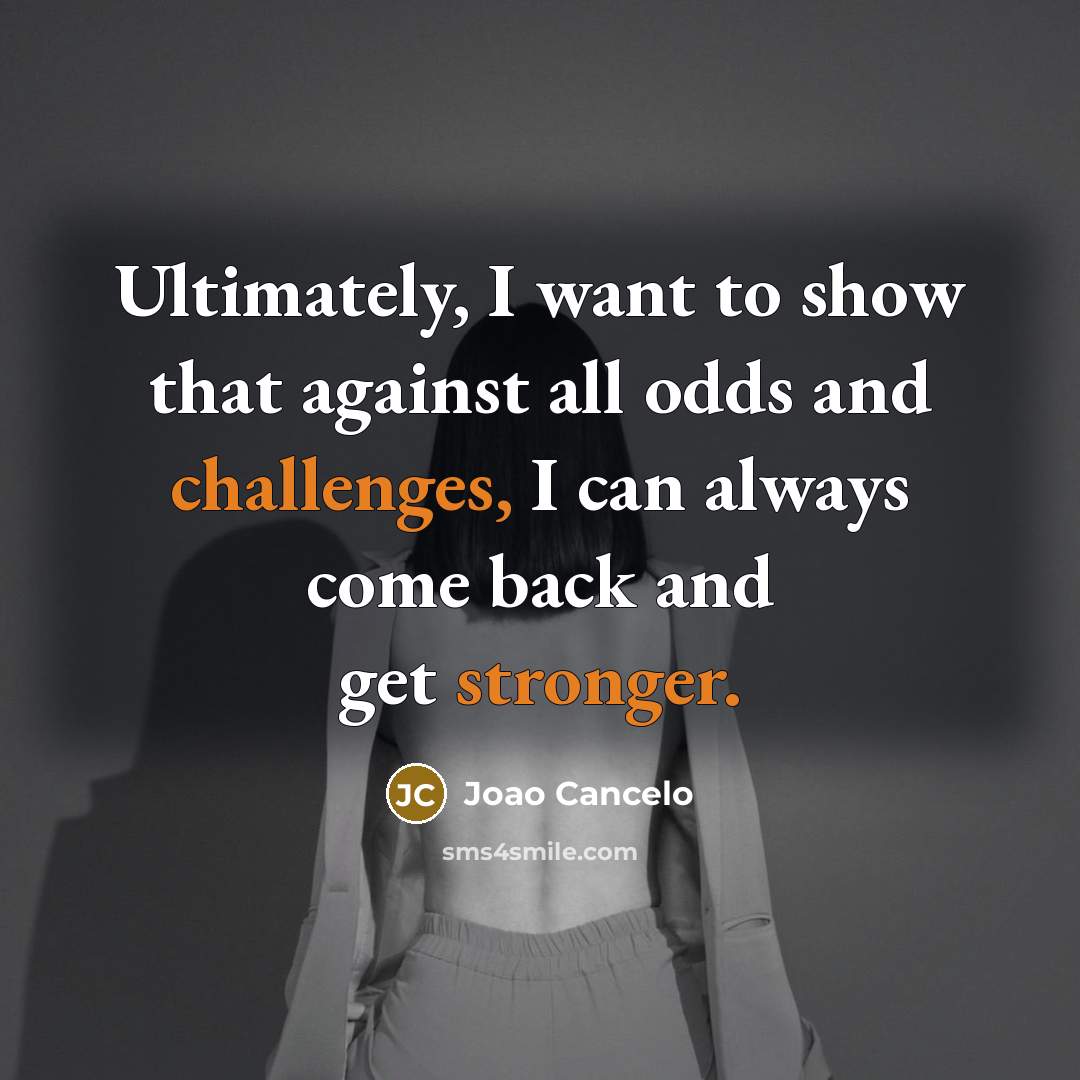 “Ultimately, I want to show that against all odds and…” quote by Joao Cancelo