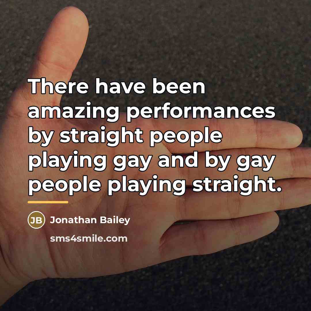 “There have been amazing performances by straight people playing gay…” quote by Jonathan Bailey