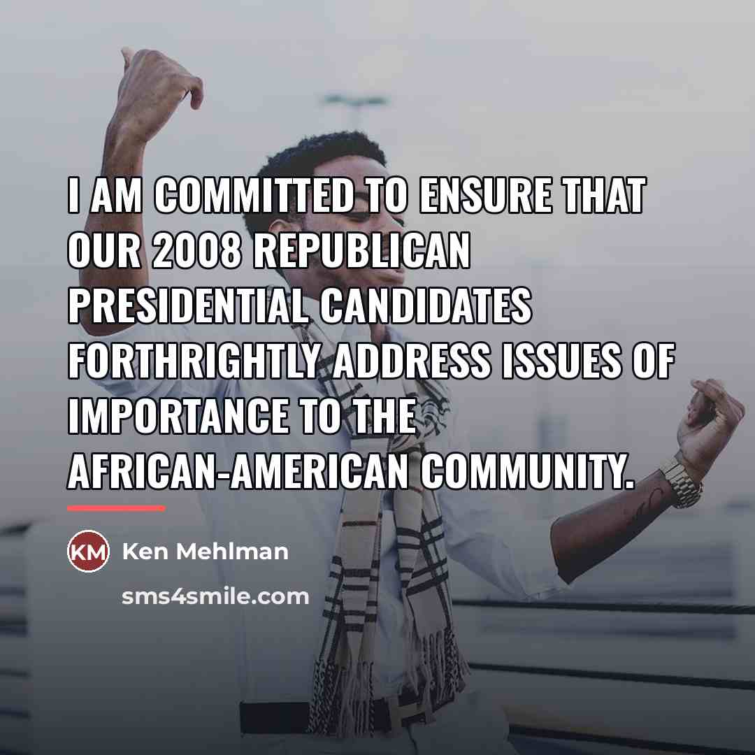 “I am committed to ensure that our 2008 Republican presidential…” quote by Ken Mehlman